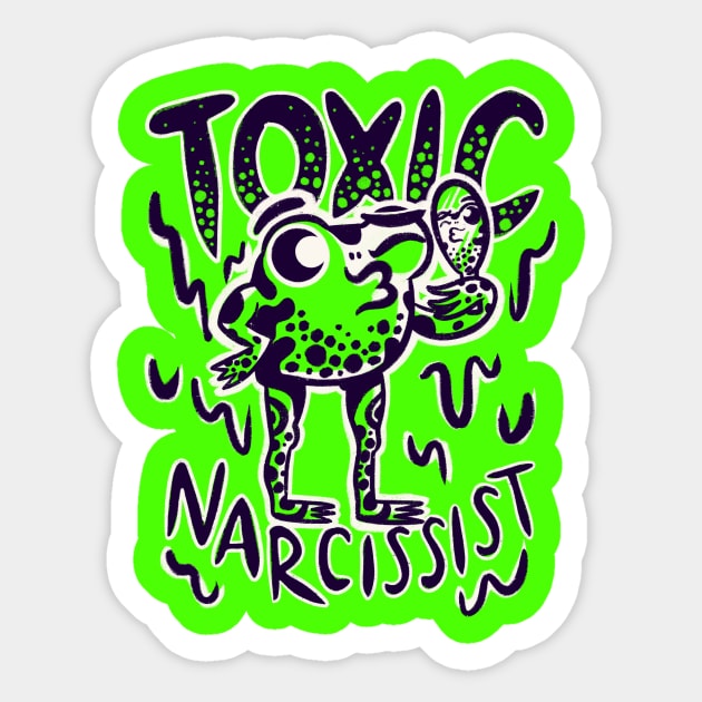 Funny Animals Quotes - Toxic Narcissist Frog Sticker by aaronsartroom